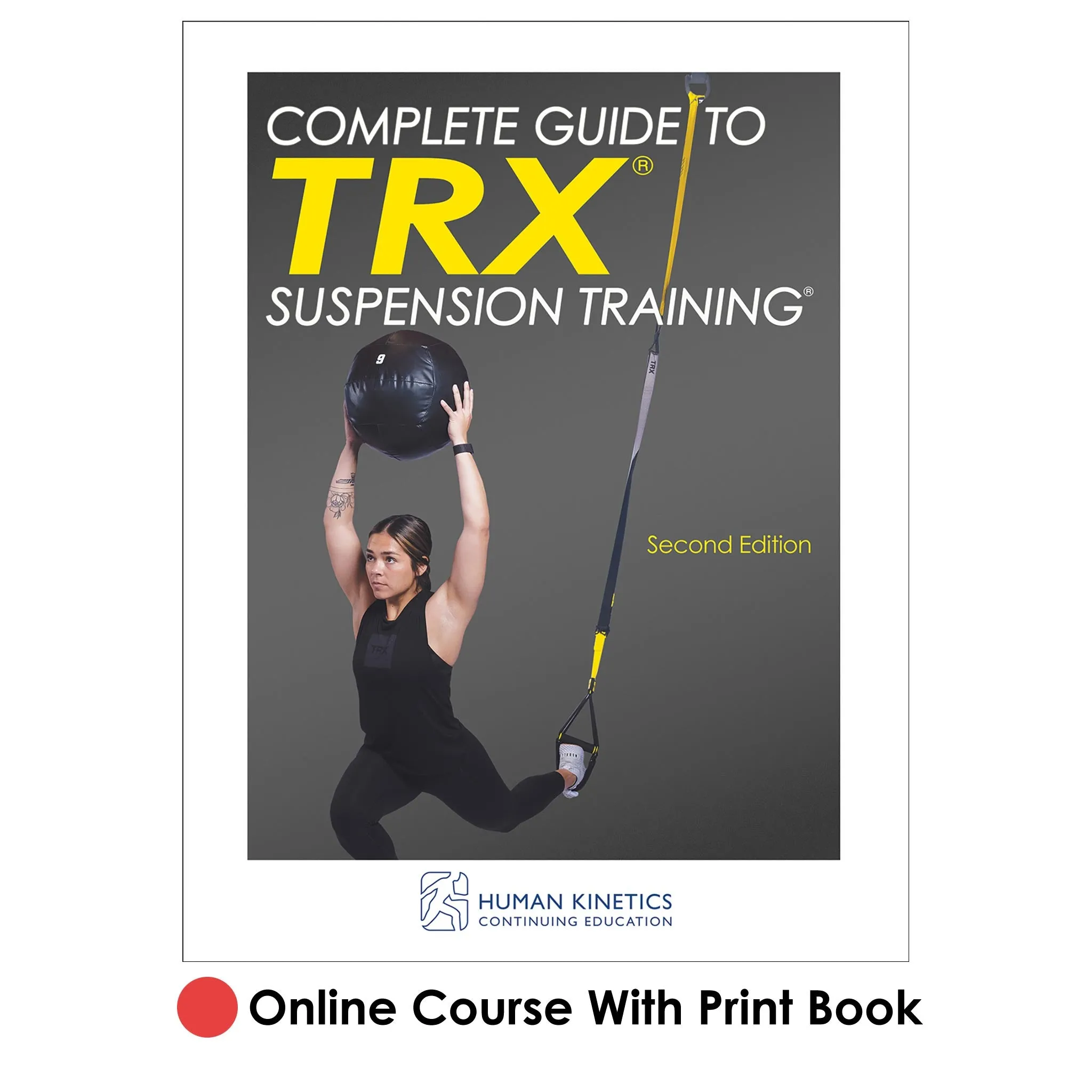 Complete Guide to TRX® Suspension Training® 2nd Edition Online CE Course With Print Book